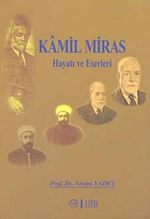Kamil Miras & Hayatı ve Eserleri