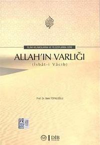 İslam Kelamcılarına ve Filozoflara Göre Allah'ın Varlığı