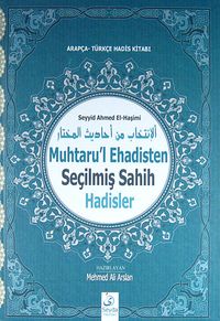 Muhtaru'l Ehadisten Seçilmiş Sahih Hadisler & Arapça-Türkçe Hadis Kitabı