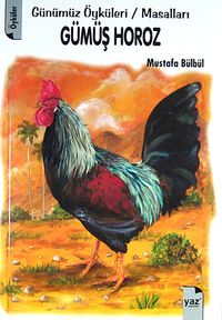 Gümüş Horoz & Günümüz Öyküleri / Masalları