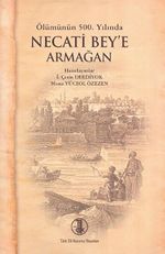 Ölümünün 500. Yılında Necati Bey'e Armağan