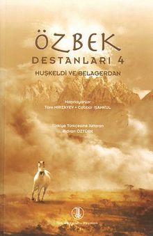 Özbek Destanları 4 & Huşkeldi ve Belagerdan