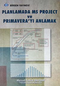 Planlamada MS Project ve Primavera'yı Anlamak