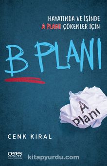 B Planı & Hayatında ve İşinde A Planı Çökenler İçin - Cenk Kıral
