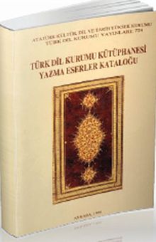 Türk Dil Kurumu Kütüphanesi Yazma Eserler Kataloğu