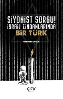 Siyonist Sorgu! & İsrail Zindanlarında Bir Türk