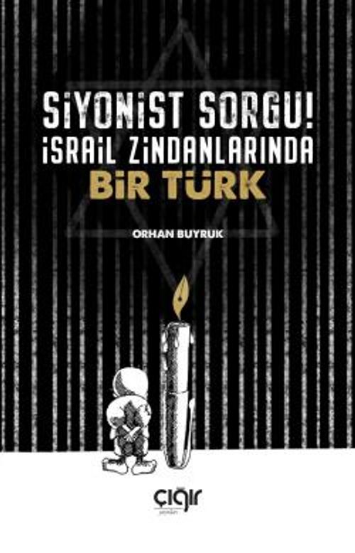 Siyonist Sorgu! & İsrail Zindanlarında Bir Türk