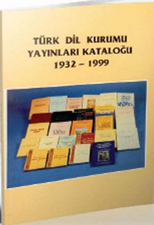 Türk Dil Kurumu Yayınları Kataloğu 1932-1999