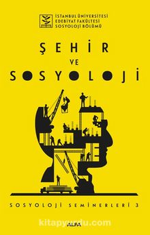 Şehir ve Sosyoloji / Sosyoloji Seminerleri 3 - Kolektif