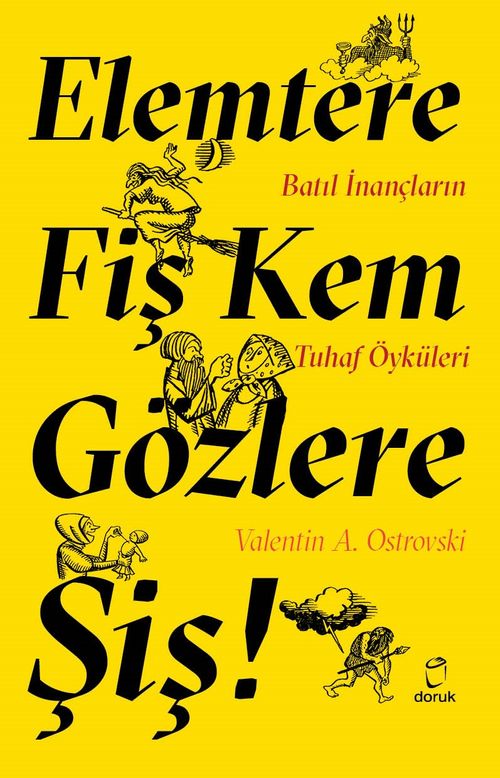 Elemtere Fiş Kem Gözlere Şiş & Batıl İnançların Tuhaf Öyküleri