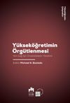 Y&uuml;ksek&ouml;ğretimin &Ouml;rg&uuml;tlenmesi & Yeni &Ccedil;ağ İ&ccedil;in &Uuml;niversitelerin Y&ouml;netimi