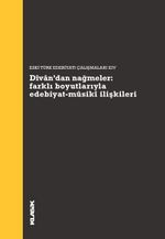 Divan'dan Nağmeler & Farklı Boyutlarıyla Edebiyat-Musiki İlişkileri