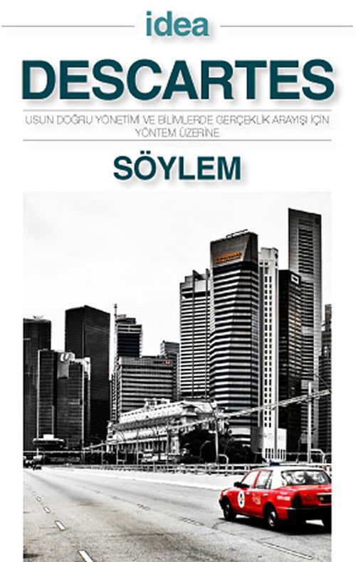 Söylem (Cep Boy) & Usun Doğru Yönetimi ve Bilimlerde Gerçeklik Arayışı İçin Yöntem Üzerine