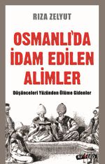 Osmanlı'da İdam Edilen Alimler