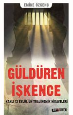 Güldüren İşkence & Kanlı 12 Eylül'ün Trajikomik Hikayeleri