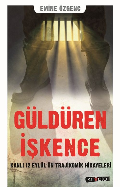 Güldüren İşkence & Kanlı 12 Eylül'ün Trajikomik Hikayeleri