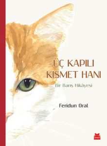 Üç Kapılı Kısmet Hanı & Bir Barış Hikayesi