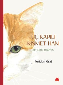 Üç Kapılı Kısmet Hanı & Bir Barış Hikayesi - Feridun Oral