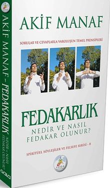 Fedakarlık Nedir ve Nasıl Fedakar Olunur?