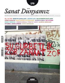 Sanat Dünyamız Üç Aylık Kültür ve Sanat Dergisi Sayı:170 Mayıs-Haziran 2019