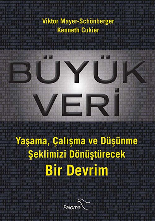 Büyük Veri & Yaşama, Çalışma ve Düşünme Şeklimizi Dönüştürecek Bir Devrim