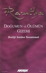 Doğumun ve Ölümün Gizemi & Benliği Yeniden Tanımlamak
