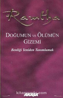 Doğumun ve Ölümün Gizemi & Benliği Yeniden Tanımlamak - Ramtha