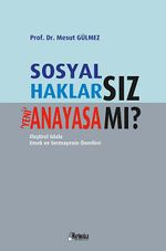 Sosyal Haklarsız Yeni Anayasa Mı? & Eleştirel Gözle Emek ve Sermayenin Önerileri