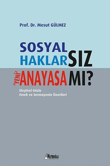 Sosyal Haklarsız Yeni Anayasa Mı? & Eleştirel Gözle Emek ve Sermayenin Önerileri