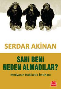 Sahi Beni Neden Almadılar? & Medyanın Hakikatle İmtihanı