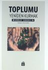Toplumu Yeniden Kurmak