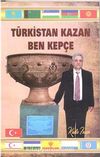 Türkistan Kazan Ben Kepçe