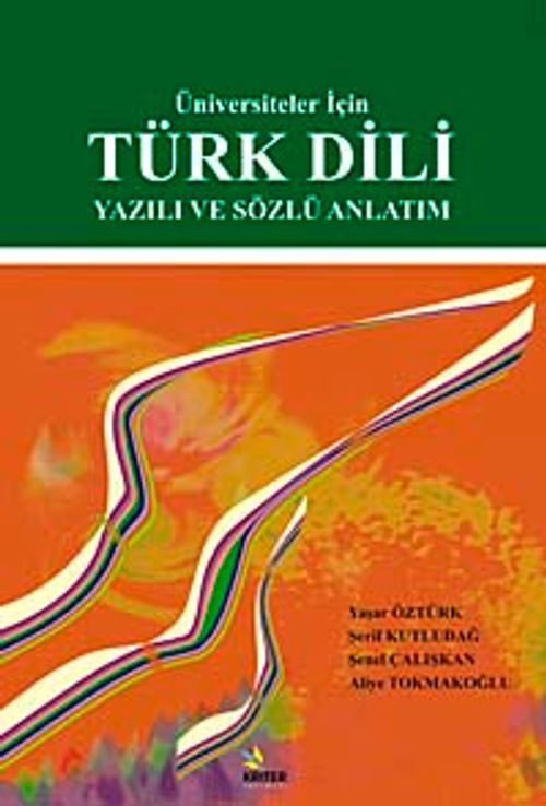 Üniversiteler İçin Türk Dili Yazılı ve Sözlü Anlatım / Yaşar Öztürk