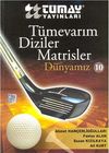 T&uuml;mevarım - Diziler - Matrisler / D&uuml;nyamız 10