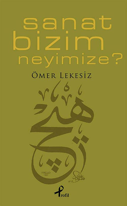 Sanat Bizim Neyimize?