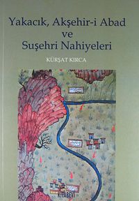 Yakacık, Akşehir-i Abad ve Suşehri Nahiyeleri