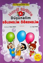 Haydi Birlikte Düşünelim - Eğlenelim Öğrenelim / 4 (5-6 Yaş Çocukları İçin)