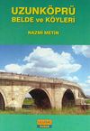 Uzunk&ouml;pr&uuml; Belde ve K&ouml;yleri