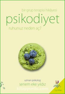 Bir Grup Terapisi Hikayesi Psikodiyet & Ruhunuz Neden Aç? - Senem Eke Yıldız