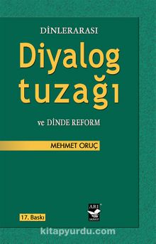 Dinlerarası Diyalog Tuzağı ve Dinde Reform - Mehmet Oruç
