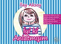 İyi ki Anlatmışım  