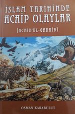 İslam Tarihinde Acaip Olaylar 