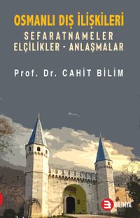 Osmanlı Dış İlişkileri & Sefaretler Elçilikler-Anlaşmalar