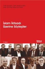 İslam İktisadı Üzerine Söyleşiler & İslam İktisadının Dünü, Bugünü, Yarını