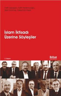 İslam İktisadı Üzerine Söyleşiler & İslam İktisadının Dünü, Bugünü, Yarını