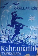 Okullar İçin Yeni Şarkılar ve Kahramanlık Türküleri (Kod:4-H-35)