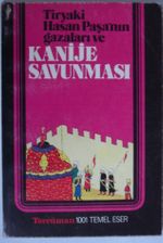 Tiryaki Hasan Paşanın Gazaları ve Kanije Savunması (Kod:T-16)