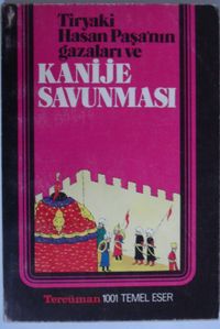 Tiryaki Hasan Paşanın Gazaları ve Kanije Savunması (Kod:T-16)