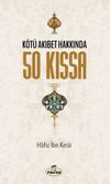 K&ouml;t&uuml; Akıbet Hakkında 50 Kıssa