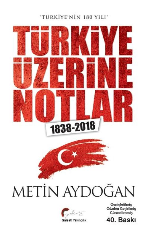 Türkiye'nin 180 Yılı Türkiye Üzerine Notlar 1838-2018 